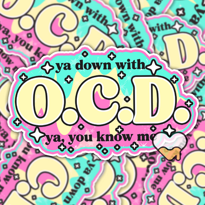 Ya Down With OCD Sticker