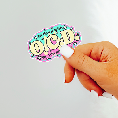 Ya Down With OCD Sticker