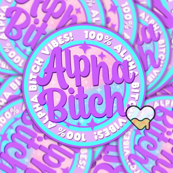 This image shows our adorable sticker finishes, Alpha Bitch Sticker, which is available to purchase from HunnieByte.com