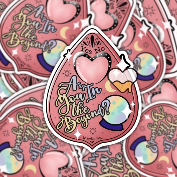 This image shows our adorable sticker finishes, Are You In The Beyond Sticker, which is available to purchase from HunnieByte.com