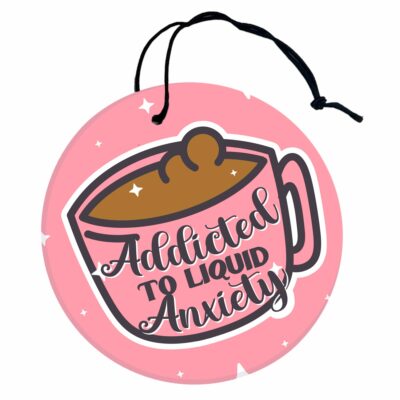 This image shows a hand-drawn adorable air freshener, Addicted to Liquid Anxiety Air Freshener, which is available to purchase from HunnieByte.com