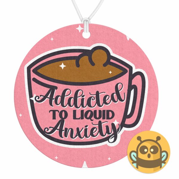 This image shows a hand-drawn adorable air freshener, Addicted to Liquid Anxiety Air Freshener, which is available to purchase from HunnieByte.com