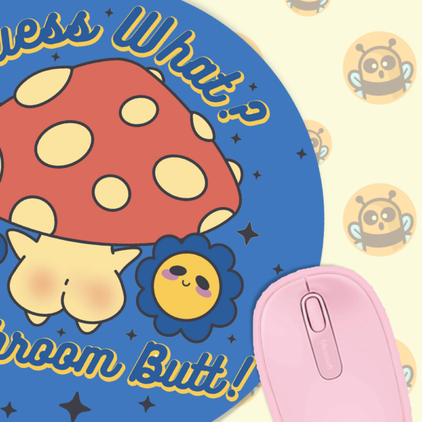 This image shows an hand-drawn adorable mousepad, Guess What Mushroom Butt Mousepad, which is available to purchase from HunnieByte.com