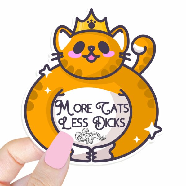 This image shows our adorable sticker finishes, More Cats Less Dicks Sticker, which is available to purchase from HunnieByte.com