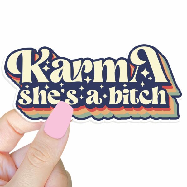 This image shows our adorable sticker finishes, Retro Karma Shes A Bitch Sticker, which is available to purchase from HunnieByte.com