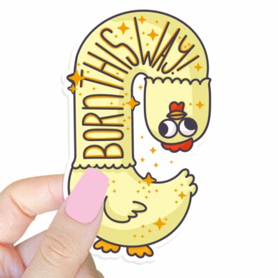 This image shows our adorable sticker finishes, Born This Way Sticker, which is available to purchase from HunnieByte.com