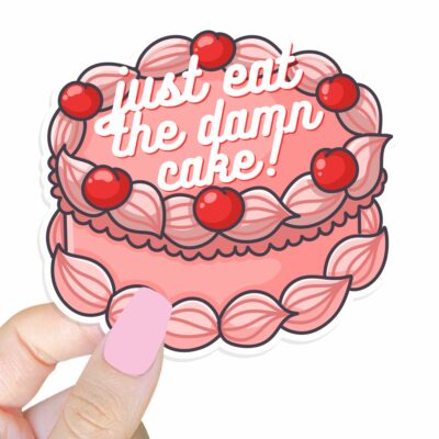 This image shows our adorable sticker finishes, Just Eat The Damn Cake Sticker, which is available to purchase from HunnieByte.com