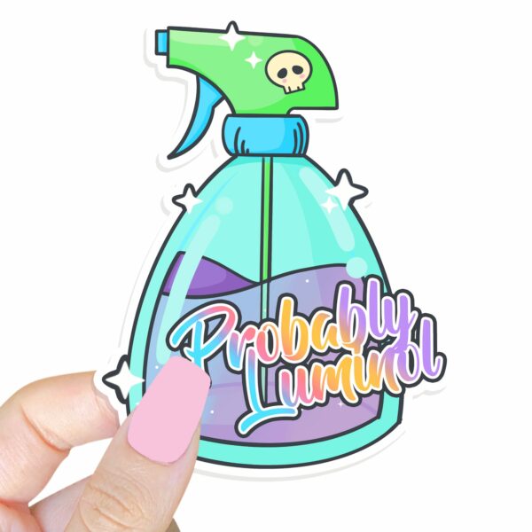 This image shows our adorable sticker finishes, Probably Luminol Sticker, which is available to purchase from HunnieByte.com