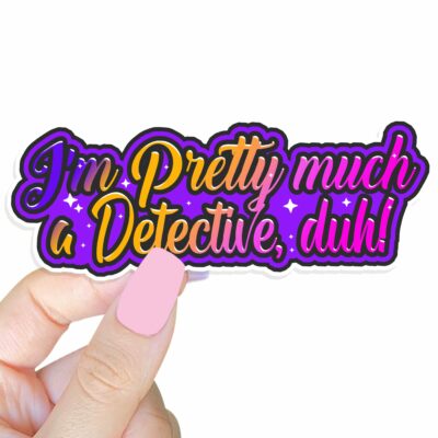 This image shows our adorable sticker finishes, Im Pretty Much A Detective Sticker, which is available to purchase from HunnieByte.com