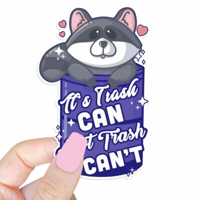 This image shows our adorable sticker finishes, Its Trash Can Not Trash Cant Sticker, which is available to purchase from HunnieByte.com