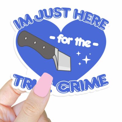 This image shows our adorable sticker finishes, Im Just Here For The True Crime Sticker, which is available to purchase from HunnieByte.com