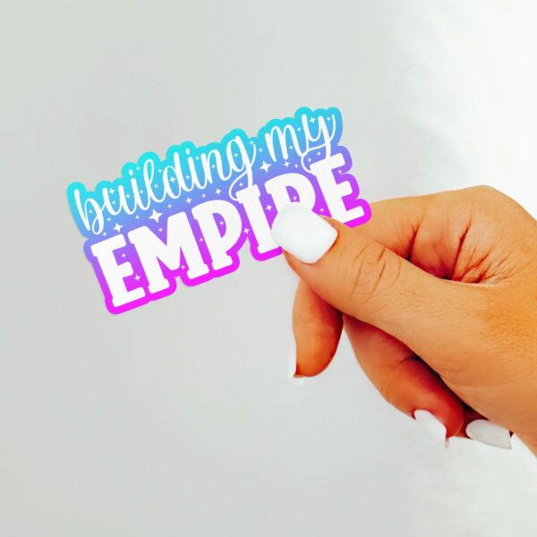 This image shows our adorable sticker finishes, Building My Empire Sticker, which is available to purchase from HunnieByte.com