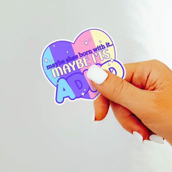 This image shows our adorable sticker finishes, Maybe Shes Born With It Sticker, which is available to purchase from HunnieByte.com