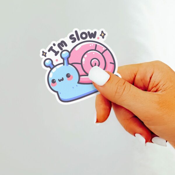 This image shows an hand-drawn adorable sticker, Im Slow Snail Sticker, which is available to purchase from HunnieByte.com