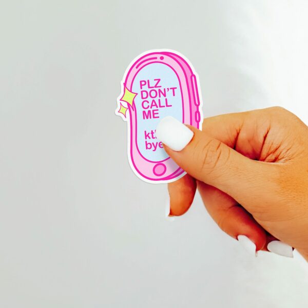 This image shows our adorable sticker finishes, Please Dont Call Me Sticker, which is available to purchase from HunnieByte.com