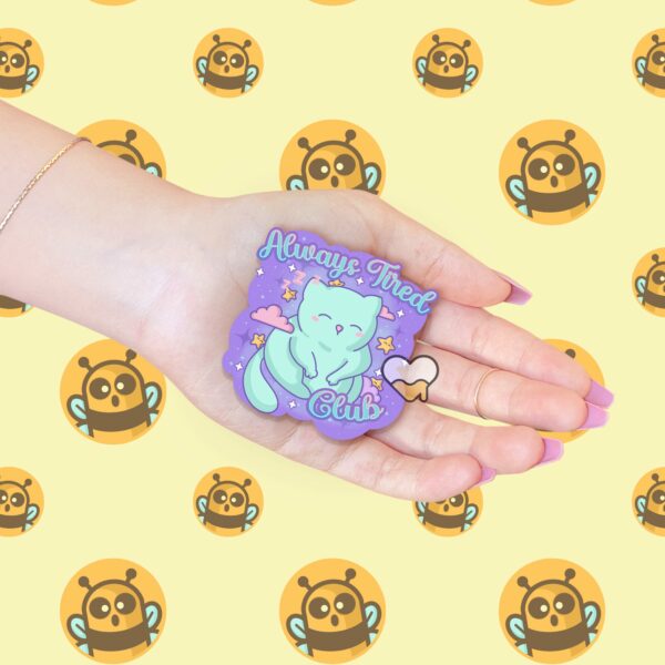 This image shows an hand-drawn adorable sticker, Always Tired Club Sticker, which is available to purchase from HunnieByte.com