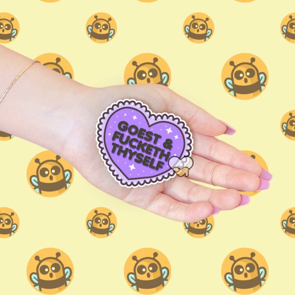 This image shows our adorable sticker finishes, Goest & Fucketh Thyself Sticker, which is available to purchase from HunnieByte.com