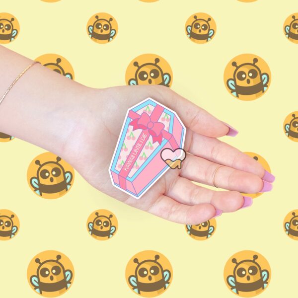 This image shows our adorable sticker finishes, Kawaii Until I Die Sticker, which is available to purchase from HunnieByte.com