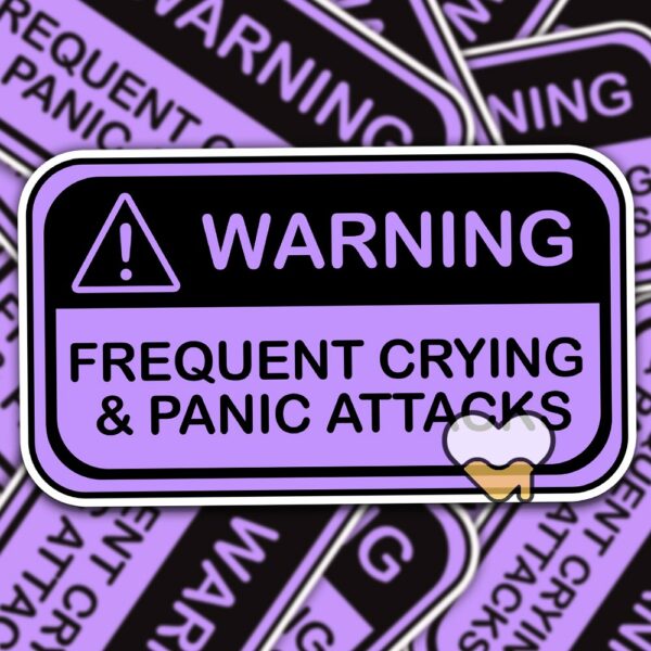 This image shows our adorable sticker finishes, Warning Frequent Panic Attacks Sticker, which is available to purchase from HunnieByte.com