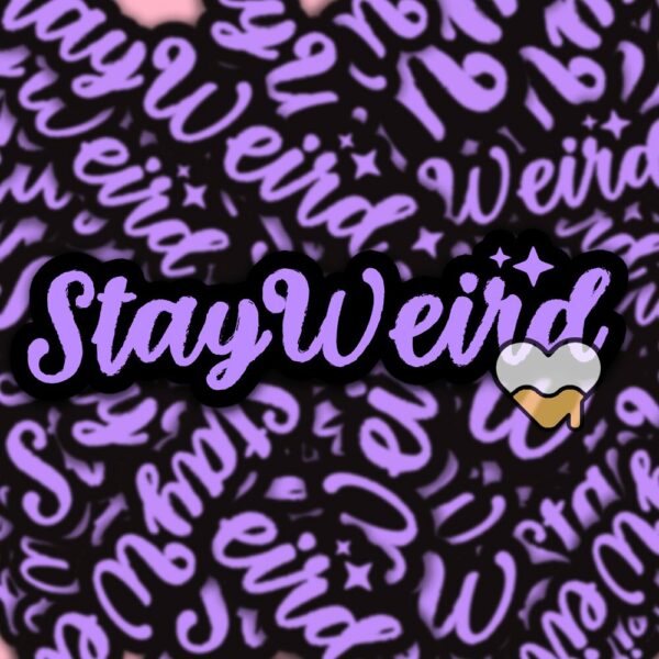 This image shows our adorable sticker finishes, Stay Weird Sticker, which is available to purchase from HunnieByte.com