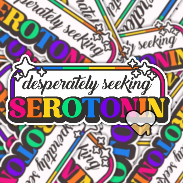 This image shows our adorable sticker finishes, Desperately Seeking Serotonin Sticker, which is available to purchase from HunnieByte.com