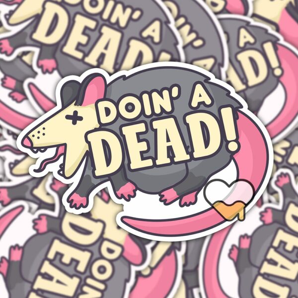 This image shows our adorable sticker finishes, Doin A Dead Possum Sticker, which is available to purchase from HunnieByte.com