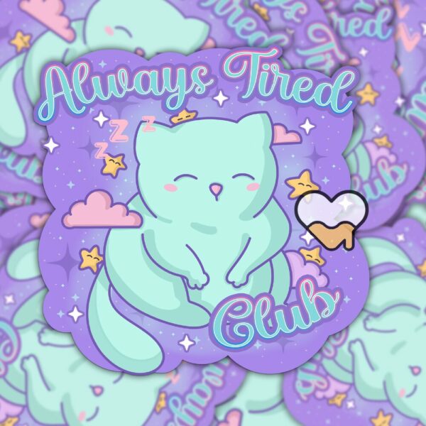 This image shows an hand-drawn adorable sticker, Always Tired Club Sticker, which is available to purchase from HunnieByte.com