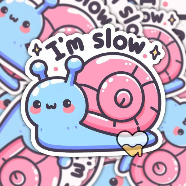 This image shows an hand-drawn adorable sticker, Im Slow Snail Sticker, which is available to purchase from HunnieByte.com