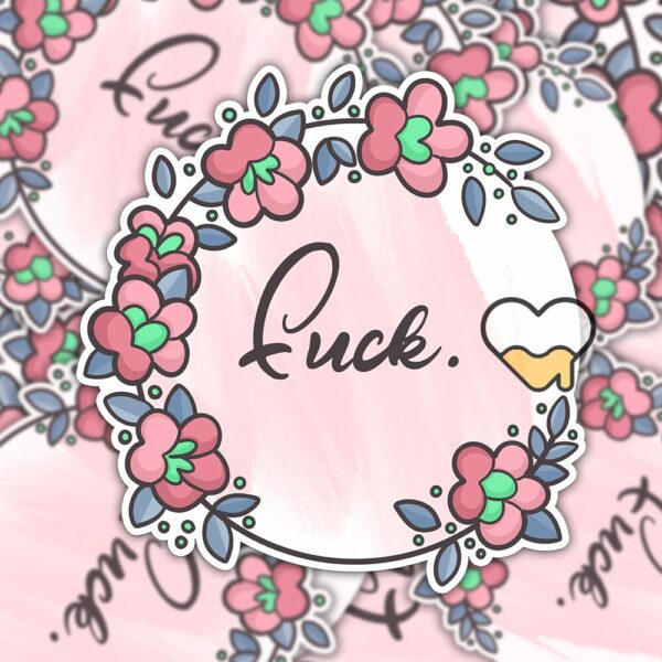 This image shows our adorable sticker finishes, Floral Fuck Sticker, which is available to purchase from HunnieByte.com