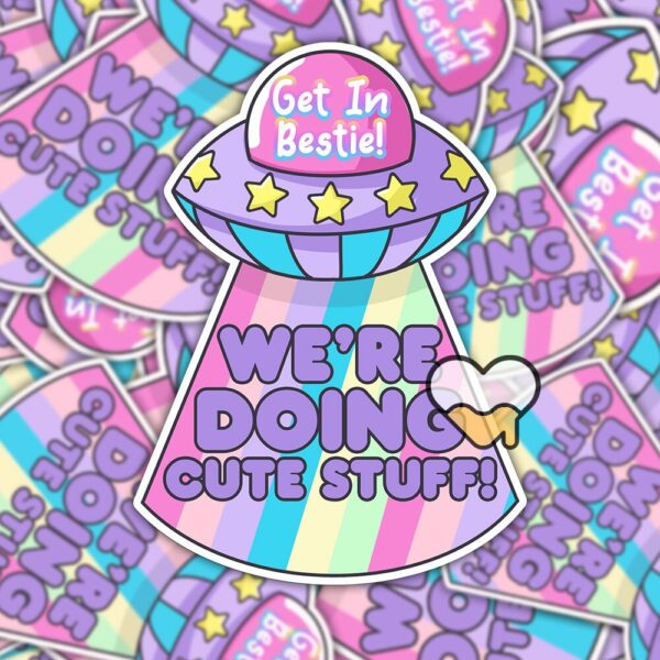 This image shows our adorable sticker finishes, Get In Bestie We're Doing Cute Stuff Sticker, which is available to purchase from HunnieByte.com