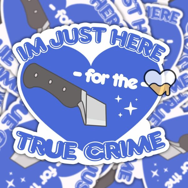 This image shows our adorable sticker finishes, Im Just Here For The True Crime Sticker, which is available to purchase from HunnieByte.com