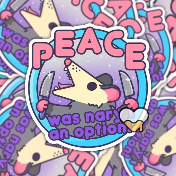 This image shows our adorable sticker finishes, Peace Was Nary An Option Possum Sticker, which is available to purchase from HunnieByte.com