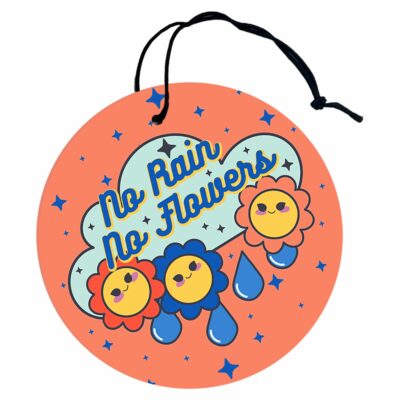 This image shows a hand-drawn adorable air freshener, No Rain No Flowers Air Freshener, which is available to purchase from HunnieByte.com