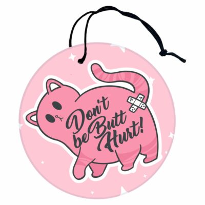 This image shows a hand-drawn adorable air freshener, Dont Be Butt Hurt Air Freshener, which is available to purchase from HunnieByte.com