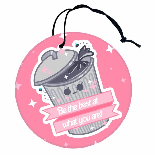 This image shows an adorable hand-drawn air freshener, Be The Best You Are Trash Air Freshener, which is available to purchase from HunnieByte.com