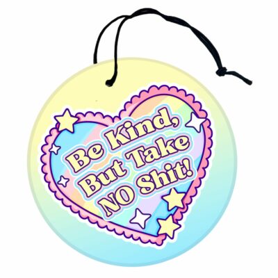 This image shows an adorable hand-drawn air freshener, Be Kind But Take No Shit Air Freshener, which is available to purchase from HunnieByte.com