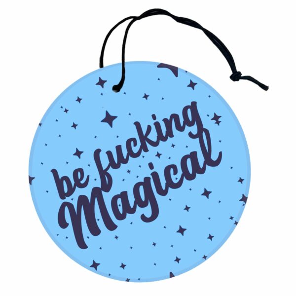 This image shows an adorable hand-drawn air freshener, Be Fucking Magical Blue Air Freshener, which is available to purchase from HunnieByte.com