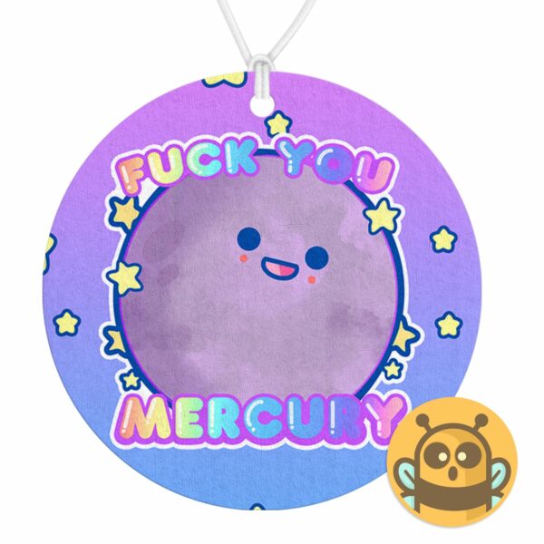 This image shows a hand-drawn adorable air freshener, Fuck You Mercury Air Freshener, which is available to purchase from HunnieByte.com