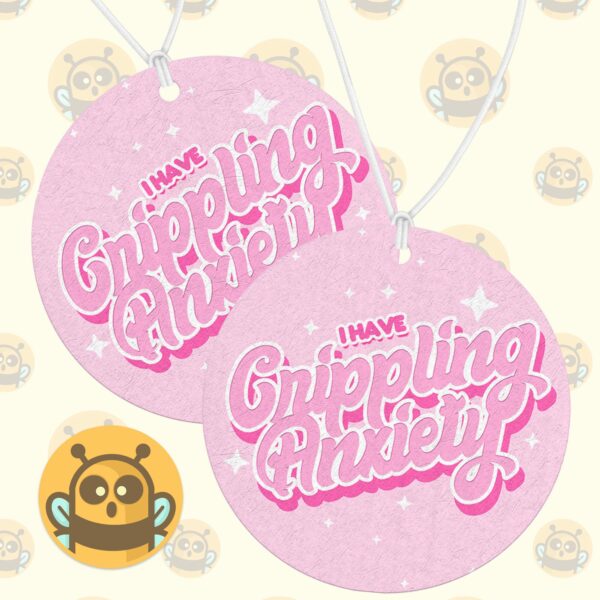 This image shows a hand-drawn adorable air freshener, I Have Crippling Anxiety Pink Air Freshener, which is available to purchase from HunnieByte.com