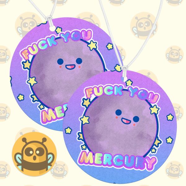 This image shows a hand-drawn adorable air freshener, Fuck You Mercury Air Freshener, which is available to purchase from HunnieByte.com