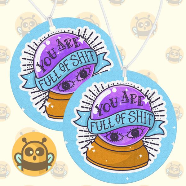 This image shows a hand-drawn adorable air freshener, You Are Full Of Shit Air Freshener, which is available to purchase from HunnieByte.com