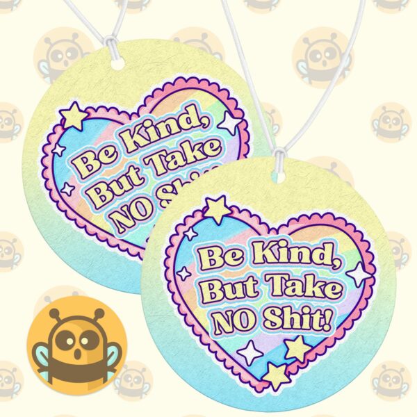 This image shows an adorable hand-drawn air freshener, Be Kind But Take No Shit Air Freshener, which is available to purchase from HunnieByte.com