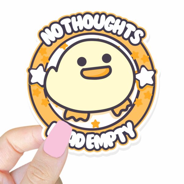 This image shows an hand-drawn adorable sticker, No Thoughts Head Empty Duck Sticker, which is available to purchase from HunnieByte.com